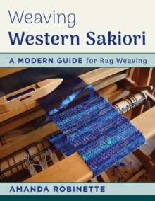 Weaving Western Sakiori : A Modern Guide for Rag Weaving, Paperback Book Weaving Western Sakiori : A Modern Guide for Rag Weaving, Paperback Book