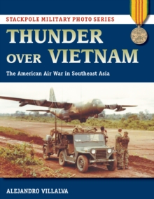 Thunder Over Vietnam : The American Air War in Southeast Asia, Paperback Book Thunder Over Vietnam : The American Air War in Southeast Asia, Paperback Book