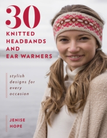 30 Knitted Headbands and Ear Warmers : Stylish Designs for Every Occasion