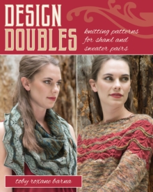 Design Doubles : Knitting Patterns for Shawl and Sweater Pairs, Paperback / softback Book Design Doubles : Knitting Patterns for Shawl and Sweater Pairs, Paperback / softback Book