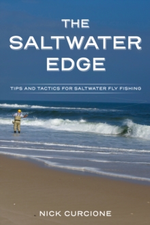 The Saltwater Edge : Tips and Tactics for Saltwater Fly Fishing, Paperback / softback Book The Saltwater Edge : Tips and Tactics for Saltwater Fly Fishing, Paperback / softback Book
