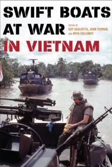 Swift Boats at War in Vietnam, Hardback Book Swift Boats at War in Vietnam, Hardback Book