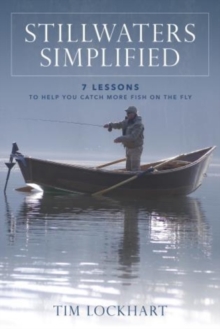 Stillwaters Simplified : 7 lessons to help you catch more fish on the fly, Paperback / softback Book Stillwaters Simplified : 7 lessons to help you catch more fish on the fly, Paperback / softback Book