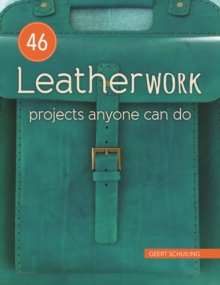 46 Leatherwork Projects Anyone Can Do, Paperback / softback Book 46 Leatherwork Projects Anyone Can Do, Paperback / softback Book