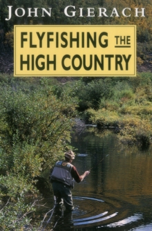 Flyfishing the High Country, Paperback / softback Book Flyfishing the High Country, Paperback / softback Book