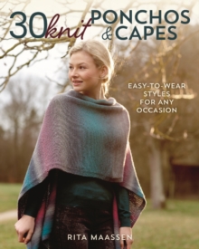 30 Knit Ponchos and Capes : Easy-to-wear styles for any occasion