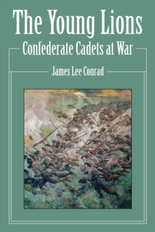 Young Lions : Confederate Cadets at War