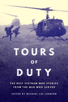 Tours of Duty : Vietnam War Stories, Paperback / softback Book Tours of Duty : Vietnam War Stories, Paperback / softback Book