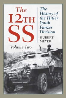 The 12th SS : The History of the Hitler Youth Panzer Division