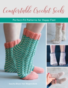 Comfortable Crochet Socks : Perfect-Fit Patterns for Happy Feet