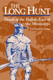 Long Hunt : Death of the Buffalo East of the Mississippi