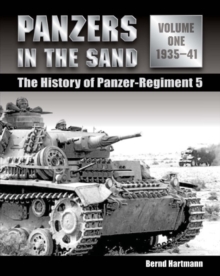 Panzers in the Sand : The History of Panzer-Regiment 5, 1935-41