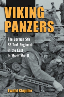 Viking Panzers : The German 5th SS Tank Regiment in the East in World War II