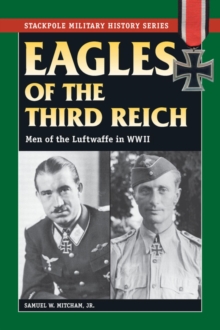 Eagles of the Third Reich : Men of the Luftwaffe in WWII