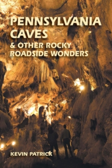 Pennsylvania Caves & Other Rocky Roadside Wonders