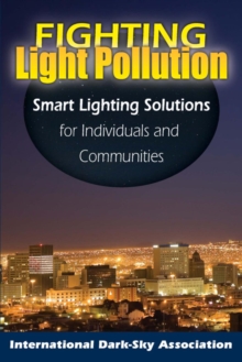 Fighting Light Pollution : Smart Lighting Solutions for Individuals and Communities