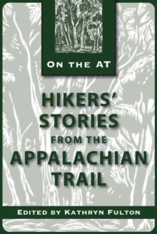 Hikers' Stories from the Appalachian Trail