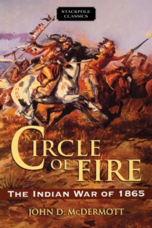 Circle of Fire : The Indian War of 1865