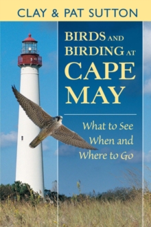 Birds and Birding at Cape May : What to See and When and Where to Go