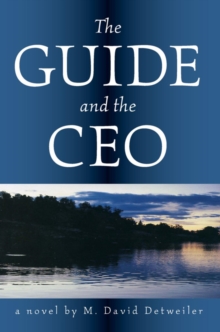 The Guide and the CEO : A novel