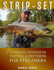 Strip-Set : Fly-Fishing Techniques, Tactics, & Patterns for Streamers