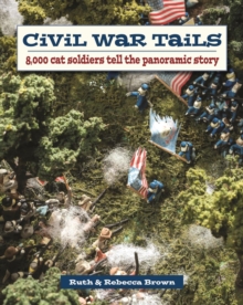 Civil War Tails : 8,000 Cat Soldiers Tell the Panoramic Story, EPUB eBook Civil War Tails : 8,000 Cat Soldiers Tell the Panoramic Story, EPUB eBook