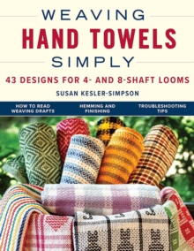 Weaving Hand Towels Simply : 43 Designs for 4- and 8-Shaft Looms