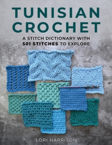 Stackpole Books Tunisian Crochet , A Stitch Dictionary With 501 Stitches To Explore