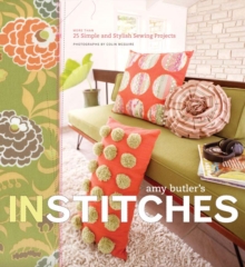Amy Butler's in Stitches : 25 Simple and Stylish Sewing Projects, Spiral bound Book Amy Butler's in Stitches : 25 Simple and Stylish Sewing Projects, Spiral bound Book