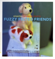 Kyuuto! Japanese Crafts! Needle Felting, Paperback Book Kyuuto! Japanese Crafts! Needle Felting, Paperback Book