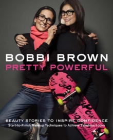 Bobbi Brown's Pretty Powerful, Hardback Book Bobbi Brown's Pretty Powerful, Hardback Book