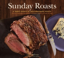 Sunday Roasts a Years Worth of Mouthwatering Roasts, Paperback / softback Book Sunday Roasts a Years Worth of Mouthwatering Roasts, Paperback / softback Book