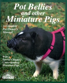 Pot Bellies and Miniature Pigs : A Complete Pet Owner's Manual, Paperback Book Pot Bellies and Miniature Pigs : A Complete Pet Owner's Manual, Paperback Book
