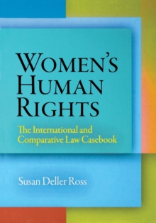 Women's Human Rights : The International and Comparative Law Casebook