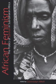 African Feminism : The Politics of Survival in Sub-Saharan Africa