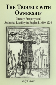 The Trouble with Ownership : Literary Property and Authorial Liability in England, 166-173