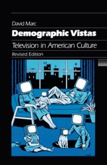 Demographic Vistas : Television in American Culture