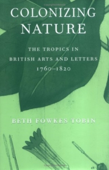 Colonizing Nature : The Tropics in British Arts and Letters, 176-182