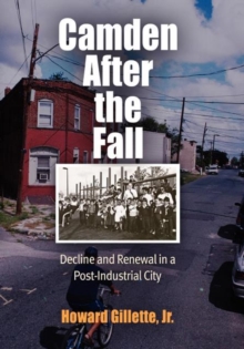 Camden After the Fall : Decline and Renewal in a Post-Industrial City