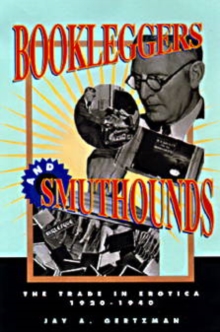 Bookleggers and Smuthounds : The Trade in Erotica, 192-194