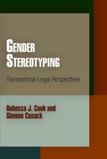 Gender Stereotyping : Transnational Legal Perspectives