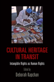 Cultural Heritage in Transit : Intangible Rights as Human Rights