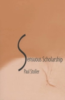 Sensuous Scholarship, Paperback / softback Book Sensuous Scholarship, Paperback / softback Book