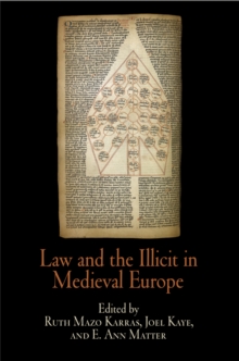 Law and the Illicit in Medieval Europe, Paperback / softback Book Law and the Illicit in Medieval Europe, Paperback / softback Book