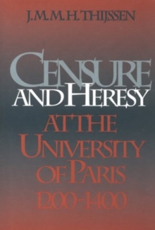 Censure and Heresy at the University of Paris, 1200-1400, Hardback Book Censure and Heresy at the University of Paris, 1200-1400, Hardback Book