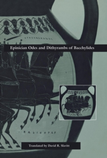 Epinician Odes and Dithyrambs of Bacchylides, Hardback Book Epinician Odes and Dithyrambs of Bacchylides, Hardback Book