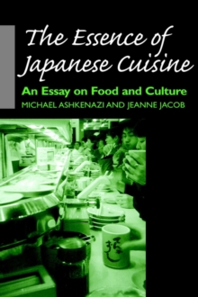 The Essence of Japanese Cuisine : An Essay on Food and Culture, Hardback Book The Essence of Japanese Cuisine : An Essay on Food and Culture, Hardback Book