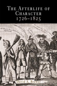 The Afterlife of Character, 1726-1825, Hardback Book The Afterlife of Character, 1726-1825, Hardback Book