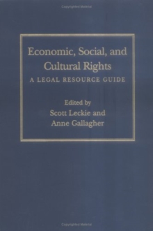 Economic, Social, and Cultural Rights : A Legal Resource Guide, Hardback Book Economic, Social, and Cultural Rights : A Legal Resource Guide, Hardback Book