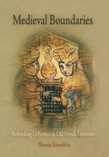 Medieval Boundaries : Rethinking Difference in Old French Literature, Hardback Book Medieval Boundaries : Rethinking Difference in Old French Literature, Hardback Book